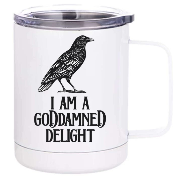 I Am A Goddamned Delight God Damned Funny Quote Front & Back 12oz Stainless Steel Tumbler Cup