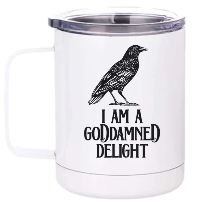 I Am A Goddamned Delight God Damned Funny Quote Front & Back 12oz Stainless Steel Tumbler Cup