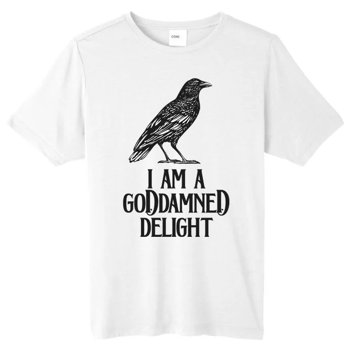 I Am A Goddamned Delight God Damned Funny Quote ChromaSoft Performance T-Shirt