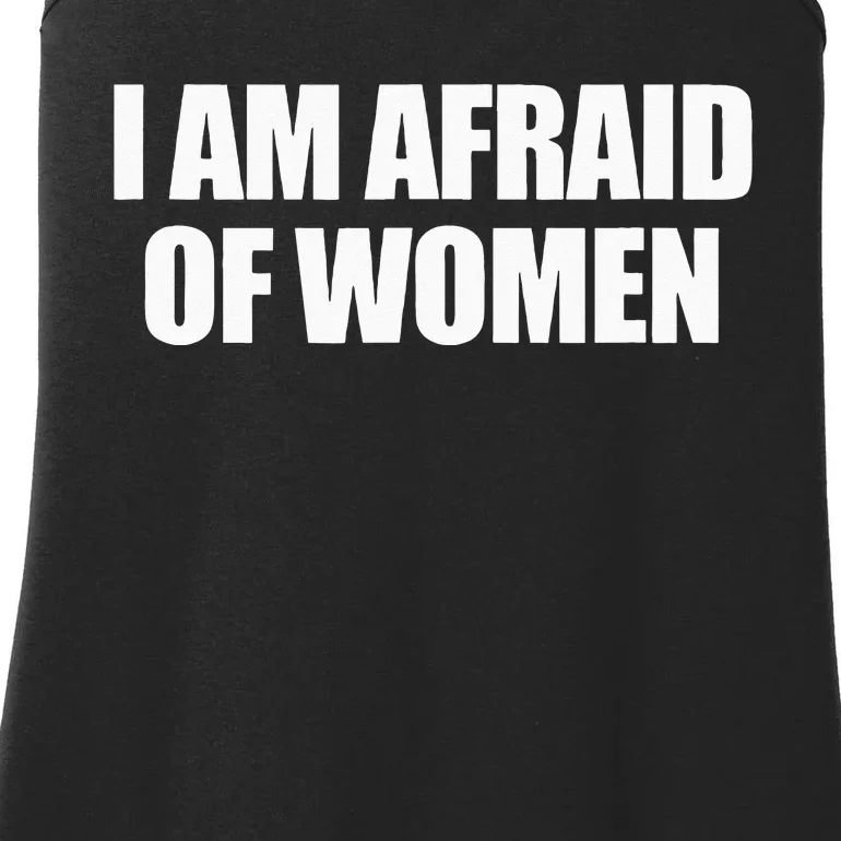 I Am Afraid Of Women Ladies Essential Tank