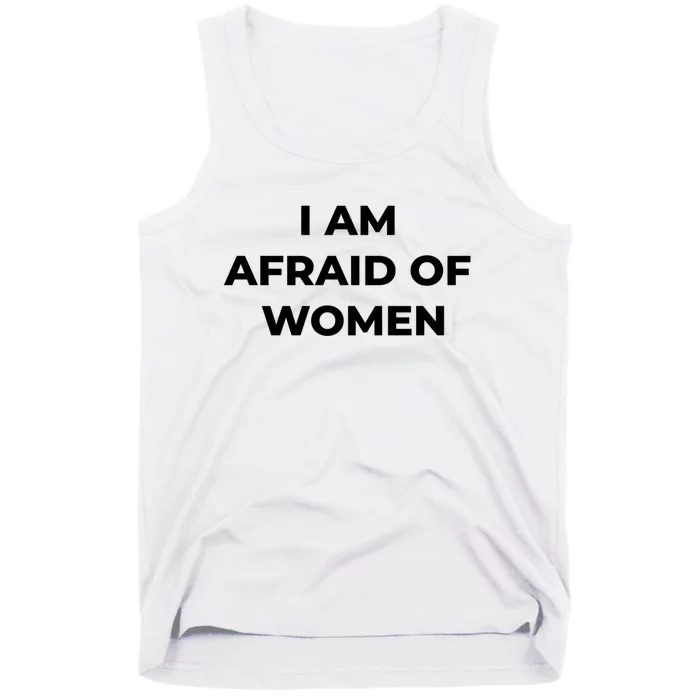 I Am Afraid Of Women Women Empowerment Tank Top
