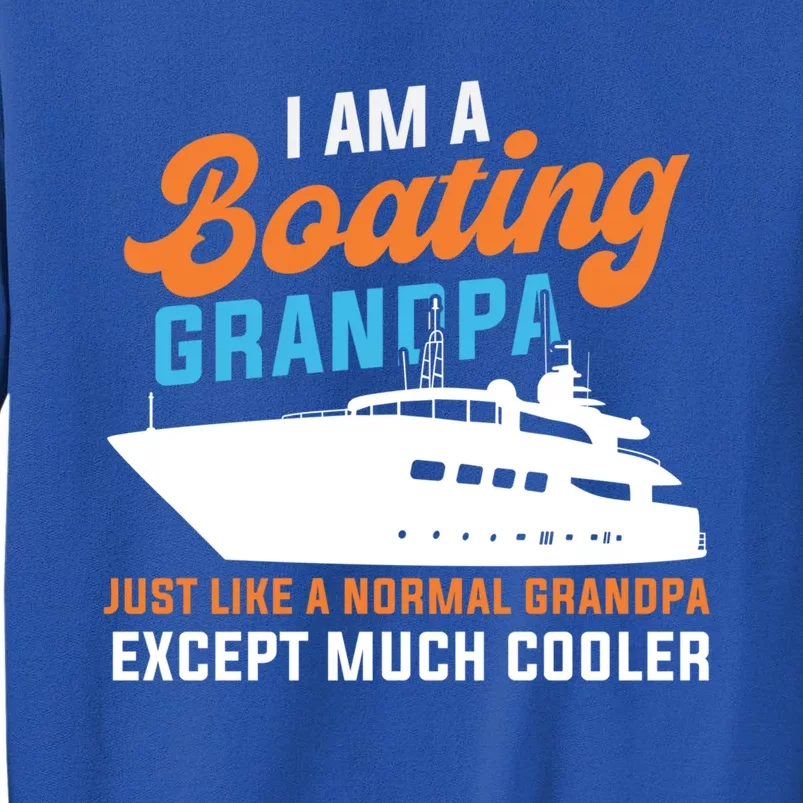 I Am A Boating Grandpa Yachting Sailing Boating Cute Gift Sweatshirt