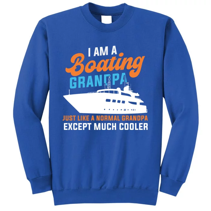 I Am A Boating Grandpa Yachting Sailing Boating Cute Gift Sweatshirt