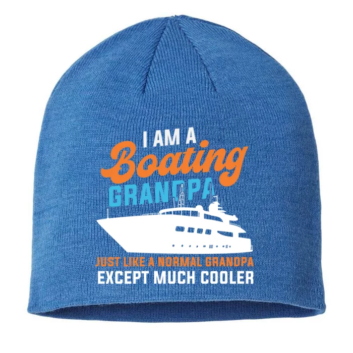 I Am A Boating Grandpa Yachting Sailing Boating Cute Gift 8 1/2in Sustainable Knit Beanie