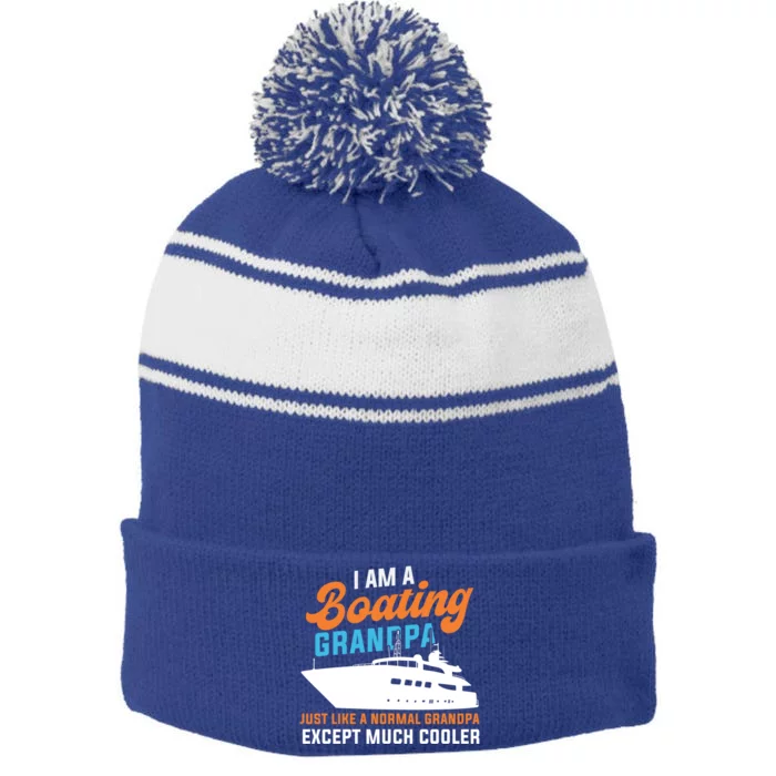 I Am A Boating Grandpa Yachting Sailing Boating Cute Gift Stripe Pom Pom Beanie