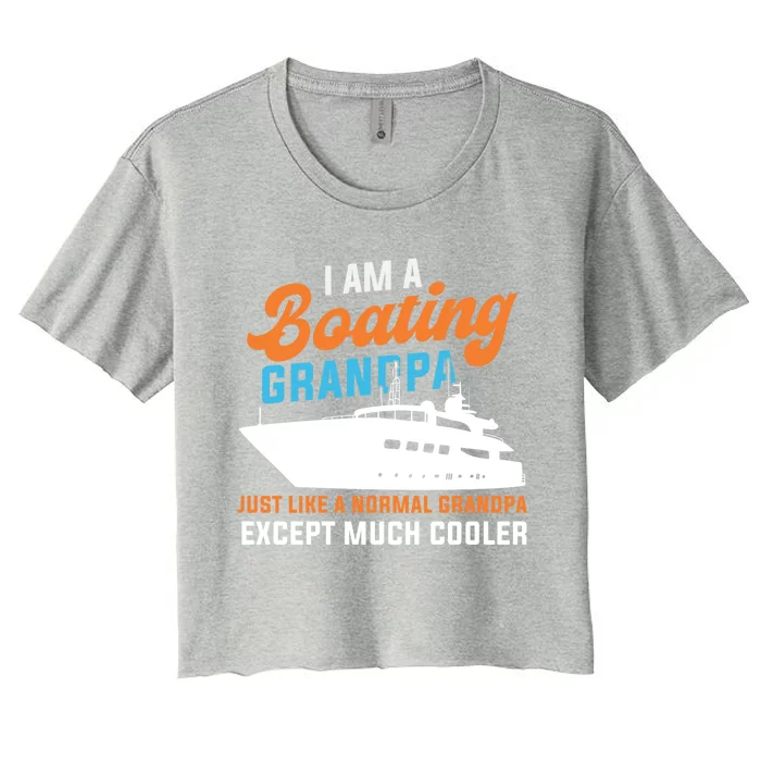 I Am A Boating Grandpa Yachting Sailing Boating Cute Gift Women's Crop Top Tee