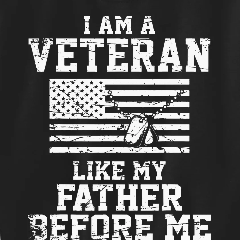 I Am A Veteran Like My Father Before Me Veteran Memorial Day Kids Sweatshirt