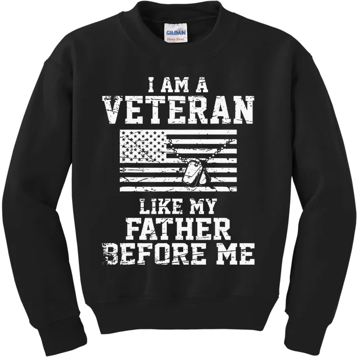 I Am A Veteran Like My Father Before Me Veteran Memorial Day Kids Sweatshirt