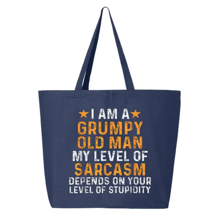 I Am A Grumpy Old Man My Level Of Sarcasm Depends On Your 25L Jumbo Tote