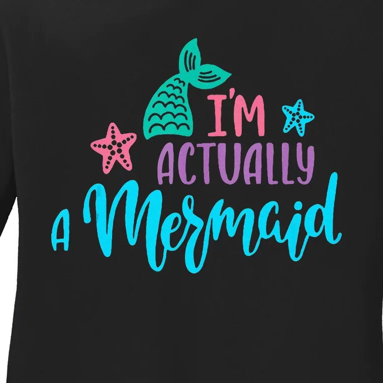 Im Actually A Mermaid Ladies Long Sleeve Shirt