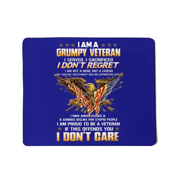 I Am A Grumpy Veteran I Served I Sacrificed I Don't Regret Meaningful Gift Mousepad