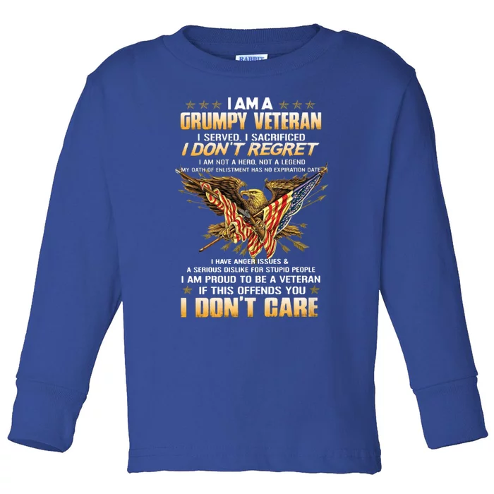 I Am A Grumpy Veteran I Served I Sacrificed I Don't Regret Meaningful Gift Toddler Long Sleeve Shirt