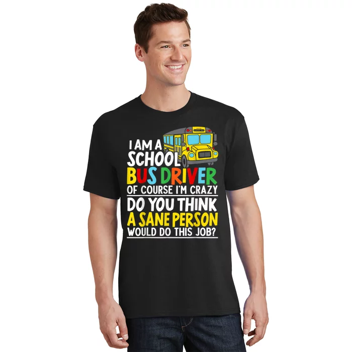 I Am A School Bus Driver Student Delivery Specialist T-Shirt