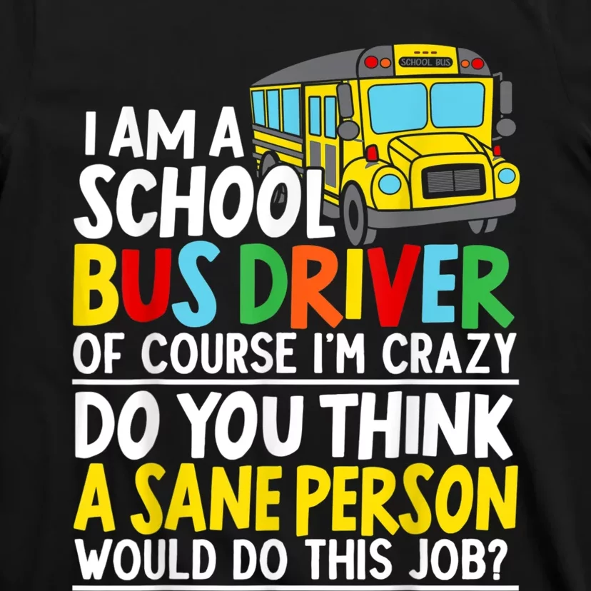 I Am A School Bus Driver Student Delivery Specialist T-Shirt