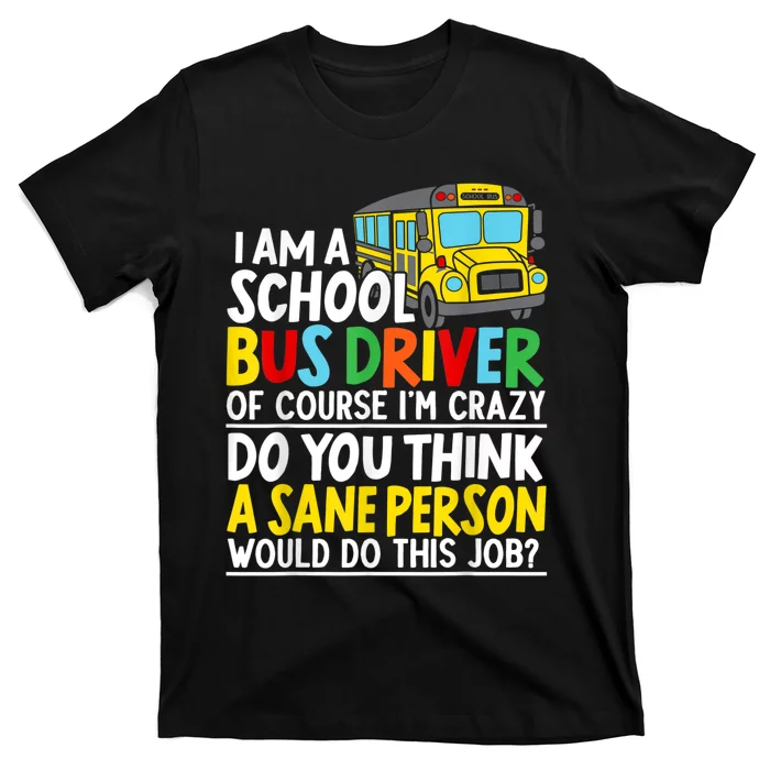 I Am A School Bus Driver Student Delivery Specialist T-Shirt