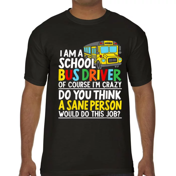 I Am A School Bus Driver Student Delivery Specialist Comfort Colors T-Shirt