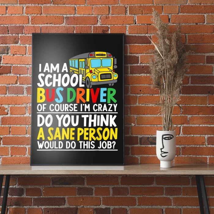 I Am A School Bus Driver Student Delivery Specialist Poster