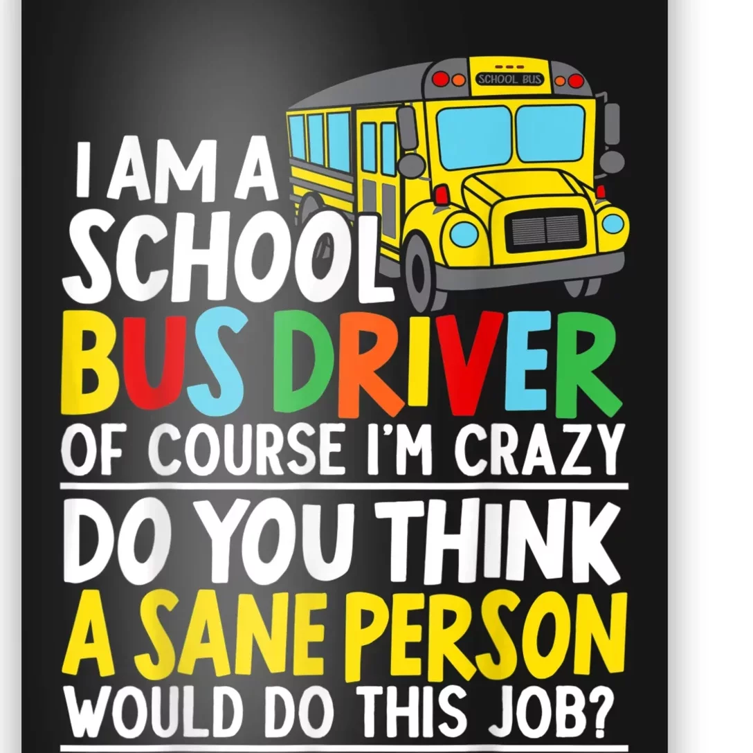 I Am A School Bus Driver Student Delivery Specialist Poster