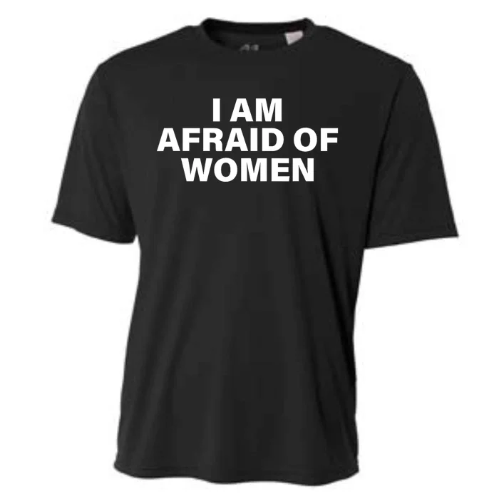 I Am Afraid Of Women Cooling Performance Crew T-Shirt