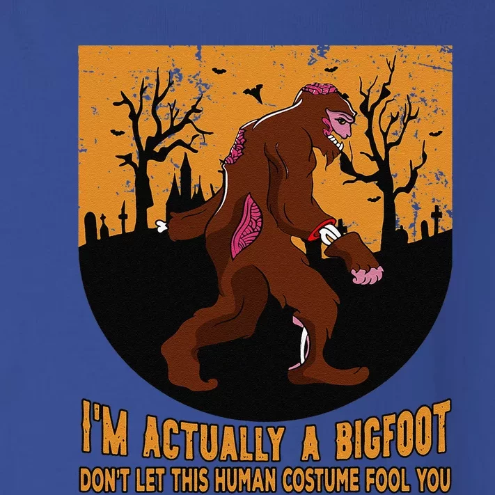 Im Actually A Bigfoot Dont Let This Human Costume Fool You Gift Toddler Long Sleeve Shirt