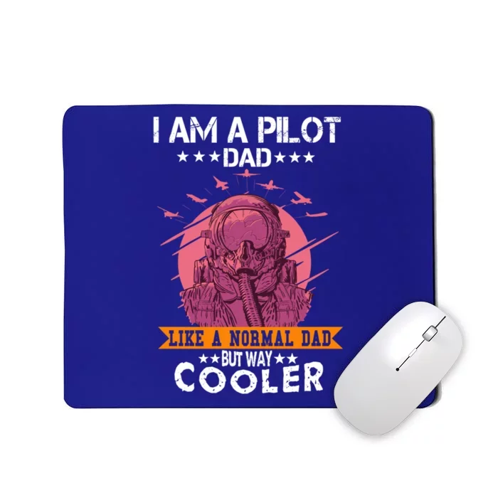 I Am A Pilot Dad Great Pilot Dad Gift Airplane Fathers Day Cool Gift Mousepad