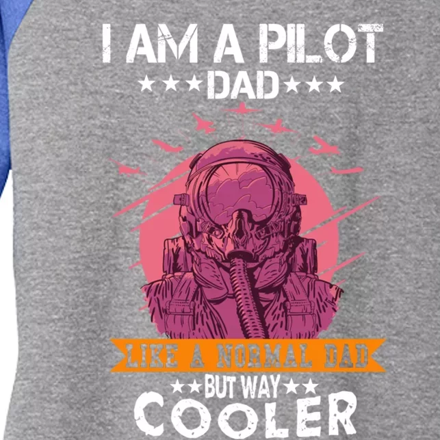 I Am A Pilot Dad Great Pilot Dad Gift Airplane Fathers Day Cool Gift Women's Tri-Blend 3/4-Sleeve Raglan Shirt