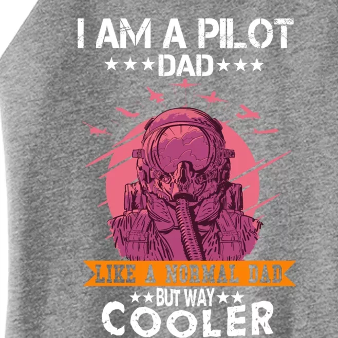 I Am A Pilot Dad Great Pilot Dad Gift Airplane Fathers Day Cool Gift Women’s Perfect Tri Rocker Tank