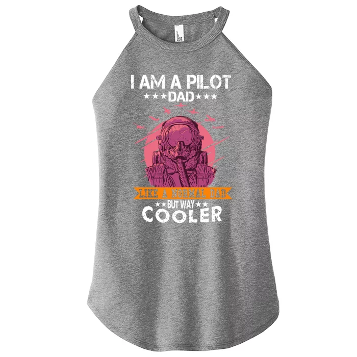 I Am A Pilot Dad Great Pilot Dad Gift Airplane Fathers Day Cool Gift Women’s Perfect Tri Rocker Tank