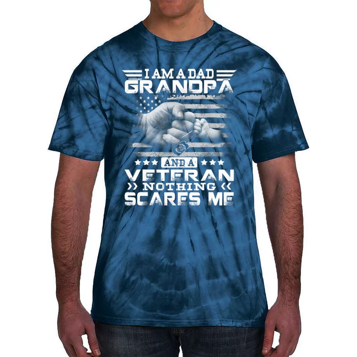 I am a Dad Grandpa and a Veteran Nothing scares me USA Gift Tie-Dye T-Shirt