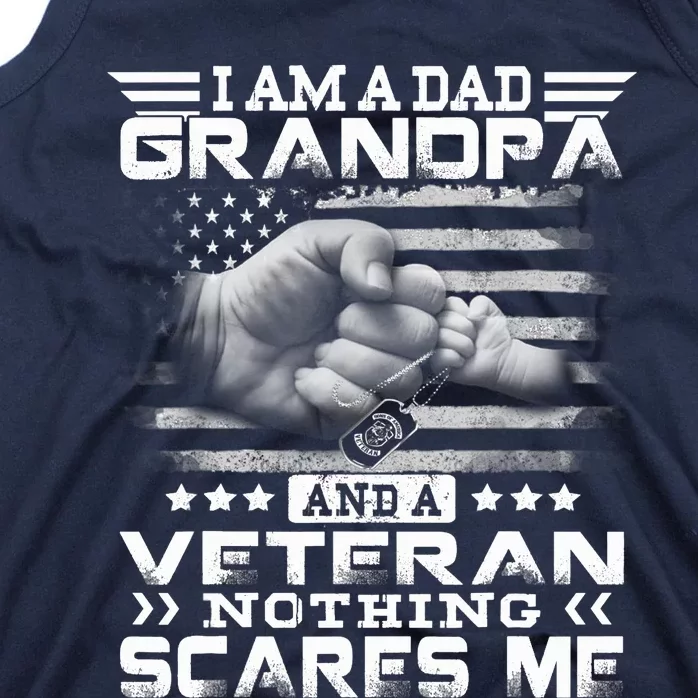 I am a Dad Grandpa and a Veteran Nothing scares me USA Gift Tank Top