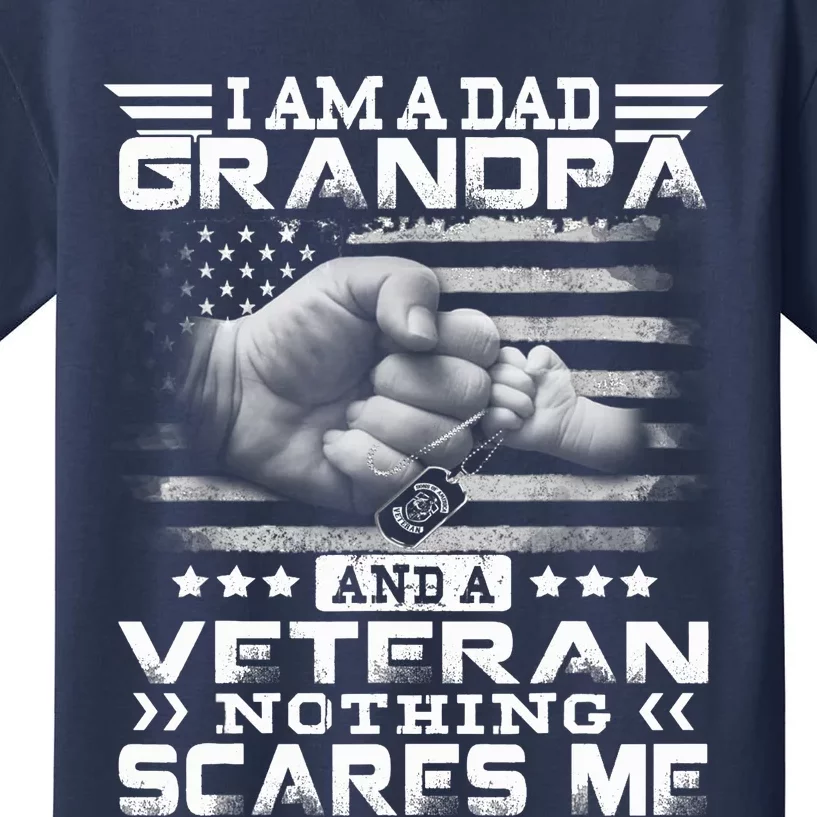 I am a Dad Grandpa and a Veteran Nothing scares me USA Gift Kids T-Shirt