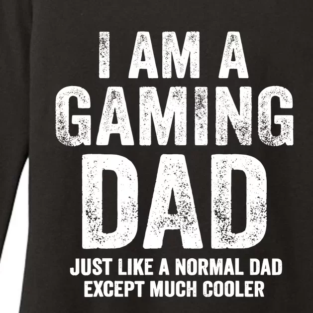 I Am A Gaming Dad Video Gamer Daddy Gifts Video Game Father Womens CVC Long Sleeve Shirt