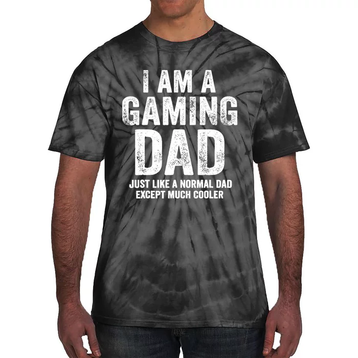 I Am A Gaming Dad Video Gamer Daddy Gifts Video Game Father Tie-Dye T-Shirt