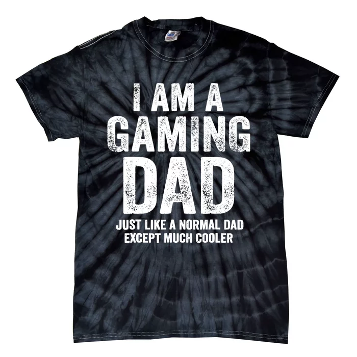 I Am A Gaming Dad Video Gamer Daddy Gifts Video Game Father Tie-Dye T-Shirt