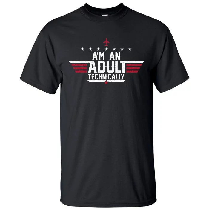 Im An Adult Technically Funny 18th Birthday Tall T-Shirt