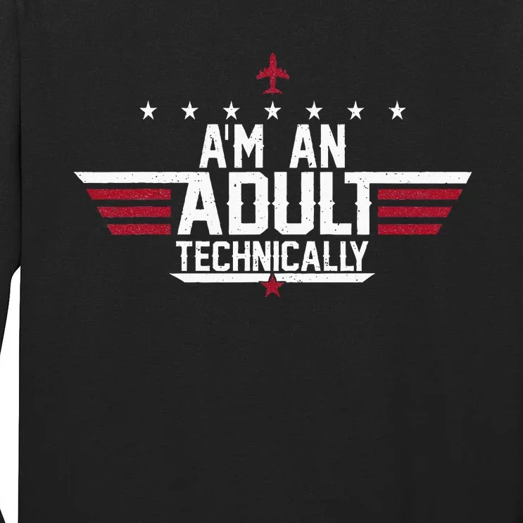 Im An Adult Technically Funny 18th Birthday Tall Long Sleeve T-Shirt