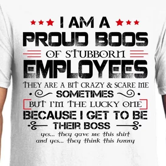 I Am A Proud Boss Of Stubborn Employees Gift Pajama Set