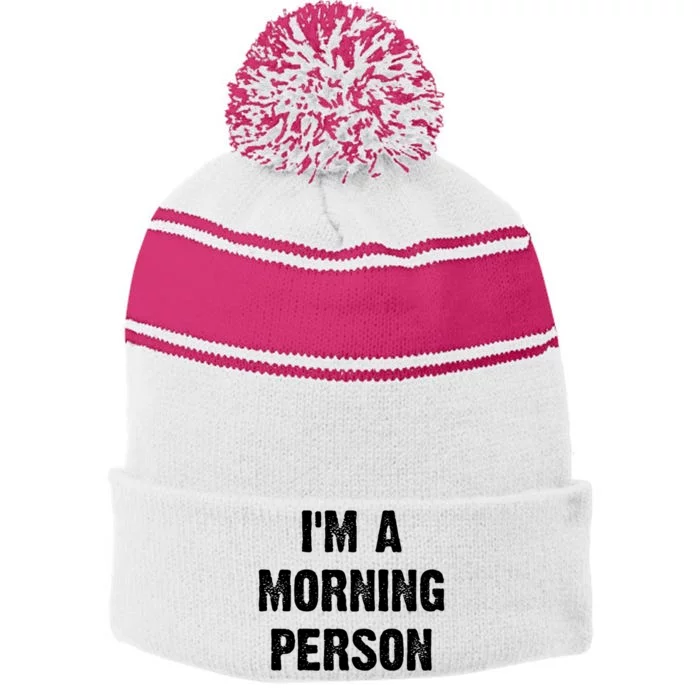 I Am A Morning Person Funny White Lie Joke Party Stripe Pom Pom Beanie