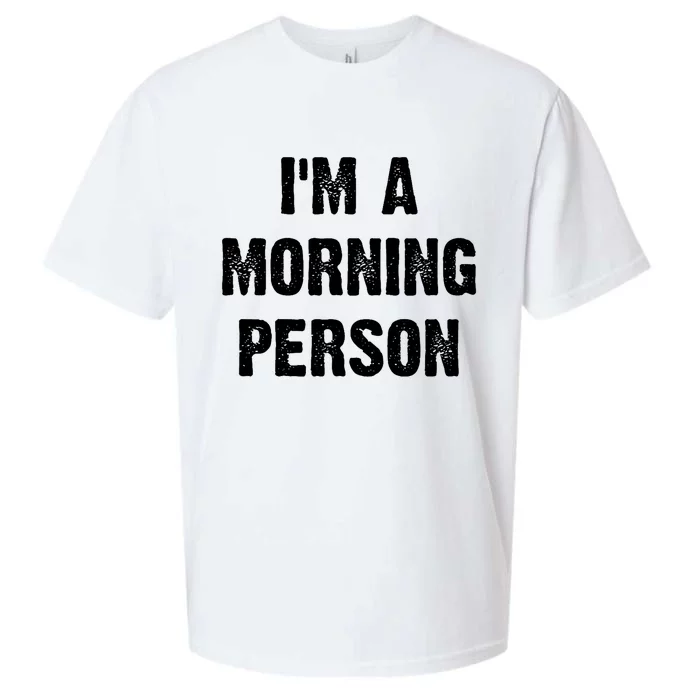 I Am A Morning Person Funny White Lie Joke Party Sueded Cloud Jersey T-Shirt