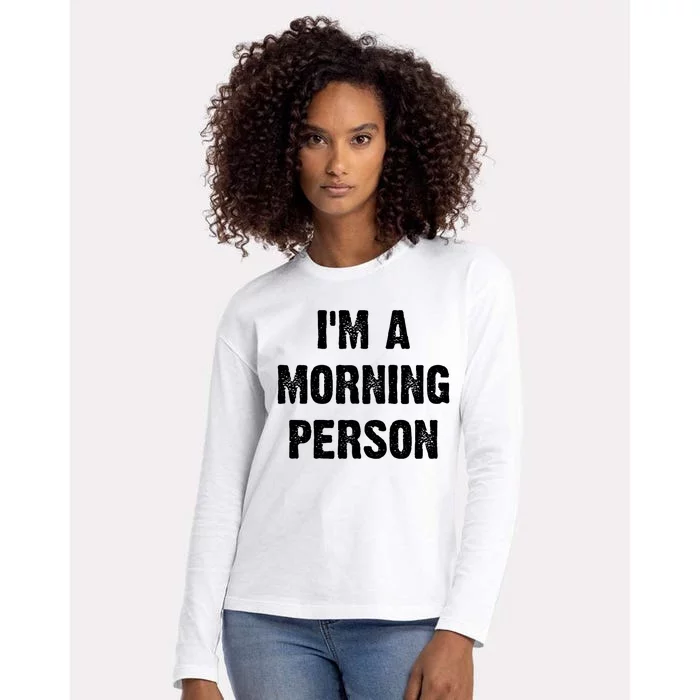 I Am A Morning Person Funny White Lie Joke Party Womens Cotton Relaxed Long Sleeve T-Shirt