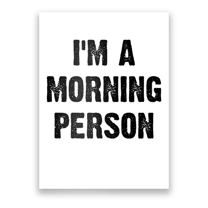 I Am A Morning Person Funny White Lie Joke Party Poster