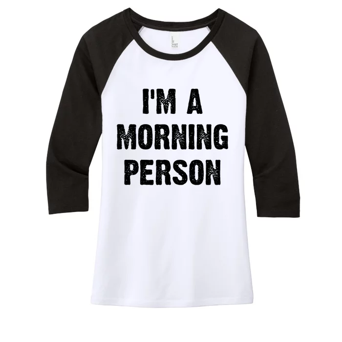 I Am A Morning Person Funny White Lie Joke Party Women's Tri-Blend 3/4-Sleeve Raglan Shirt