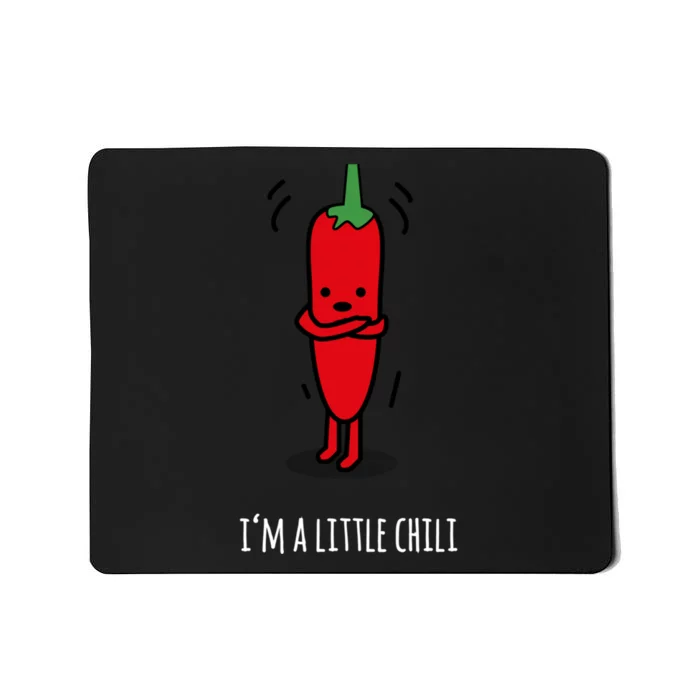 I Am A Little Chili Funny Punny Cartoon Design | Best Gift Mousepad