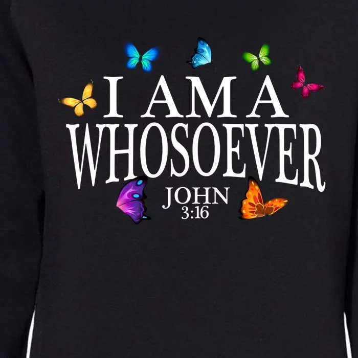 I Am A Whosoever John 3:16 Jesus Christian Butterfly Gift Womens California Wash Sweatshirt