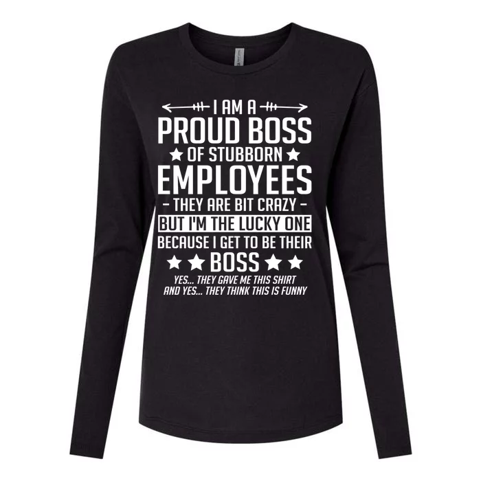 I Am A Proud Boss Of Stubborn Employees Gift Womens Cotton Relaxed Long Sleeve T-Shirt