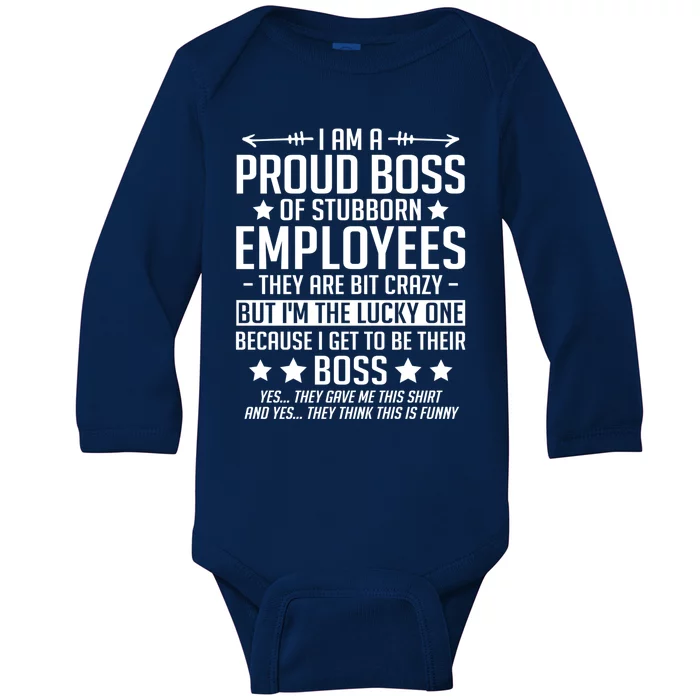 I Am A Proud Boss Of Stubborn Employees Gift Baby Long Sleeve Bodysuit