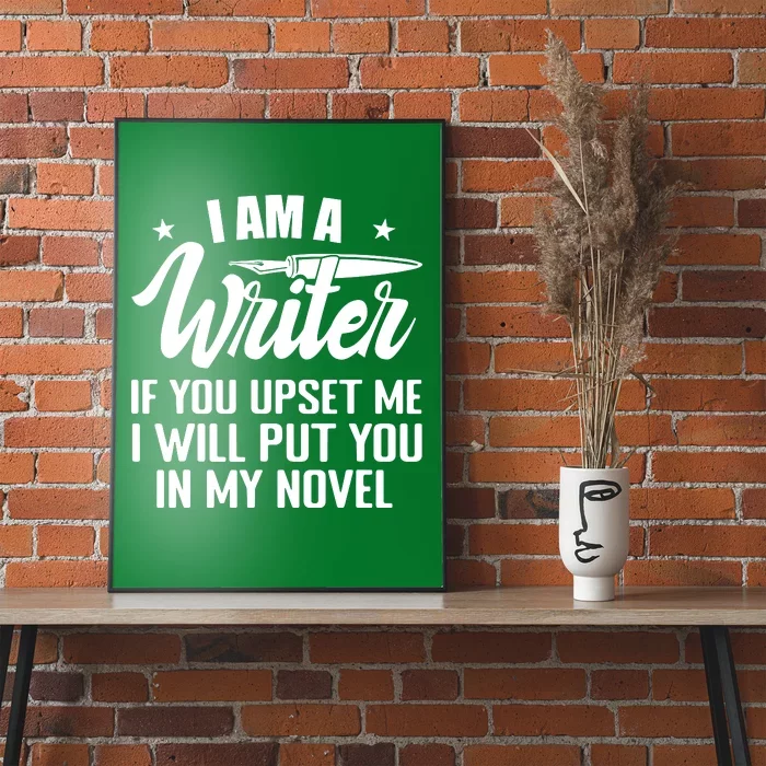 I Am A Writer Funny Author Novelist Novel Writing Poet Poster