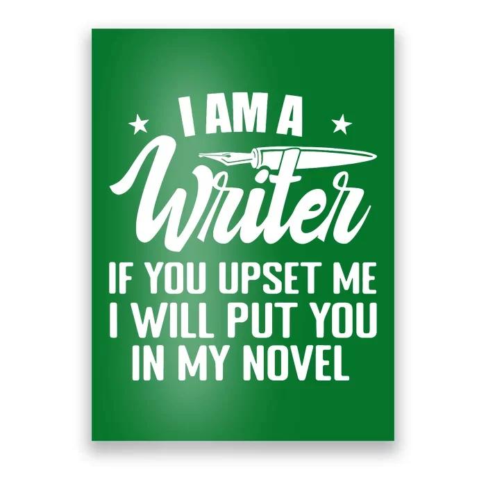 I Am A Writer Funny Author Novelist Novel Writing Poet Poster