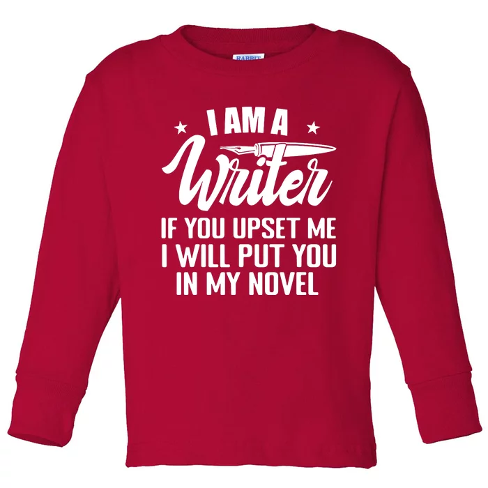 I Am A Writer Funny Author Novelist Novel Writing Poet Toddler Long Sleeve Shirt