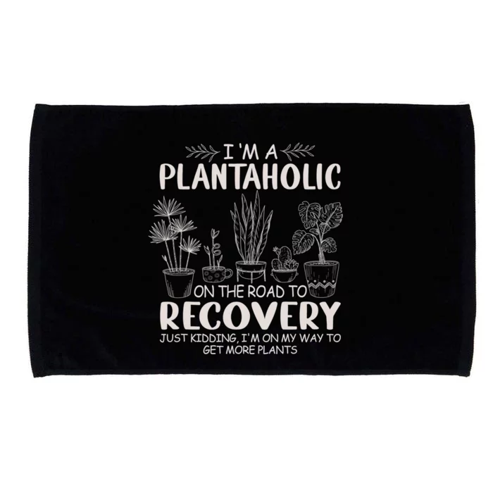 I Am A Plantaholic On The Road To Recovery Funny Plant Lover Microfiber Hand Towel